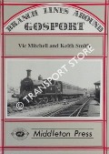Branch Lines Around Gosport by MITCHELL, Vic & SMITH, Keith